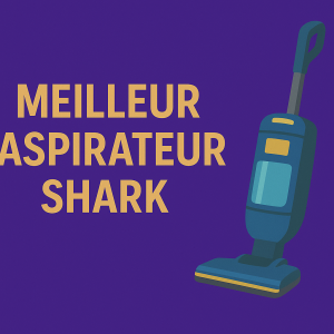 L'Aspirateur Shark